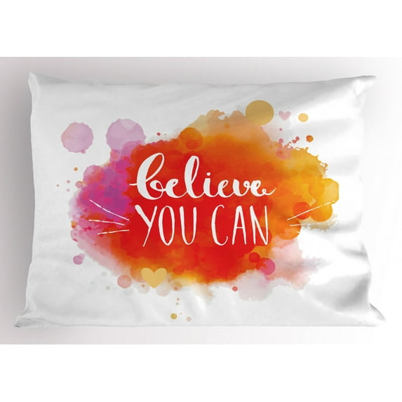 Ambesonne Colorful Pillow Sham, Believe You Can Words, 26" X 20", Multicolor