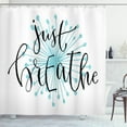 thumbnail image 1 of Ambesonne Just Breathe Shower Curtain, Optimistic Saying, 69"Wx70"L, Aqua Black White, 1 of 3