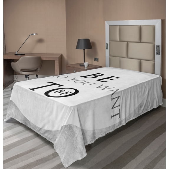 Ambesonne Saying Flat Sheet, Be Who You Want to Be Phrase, Twin Size, Pale Grey and Black