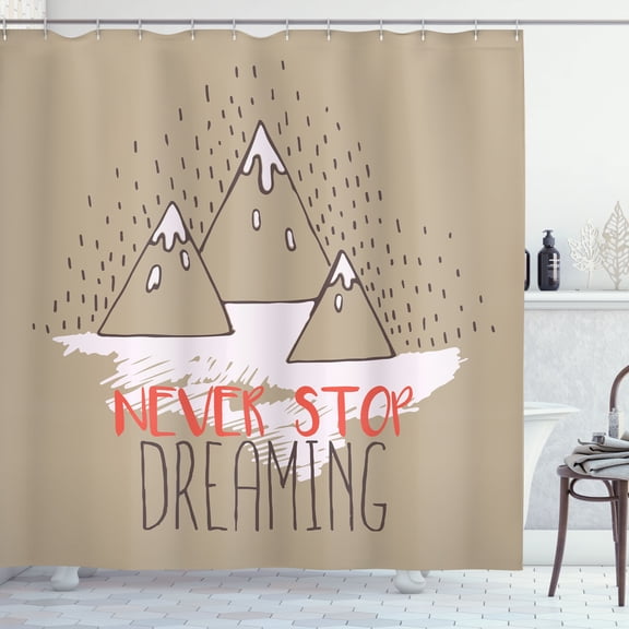 Ambesonne Saying Shower Curtain, Never Stop Dreaming Writing, 69"Wx84"L, Warm Taupe