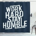 thumbnail image 1 of Ambesonne Saying Shower Curtain, Work Hard Stay Humble, 69"Wx84"L, White and Night Blue, 1 of 5