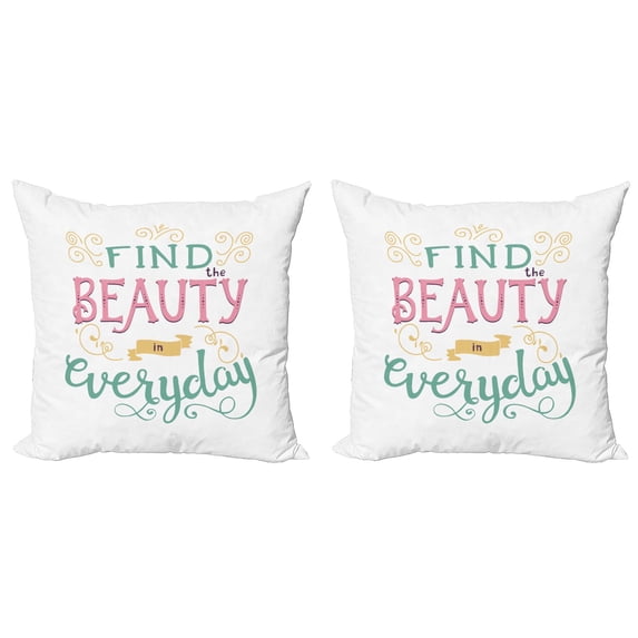 Ambesonne Saying Throw Pillow Cover 2 Pack, Find the Beauty in Everyday, 18", Wh,te Multicolor