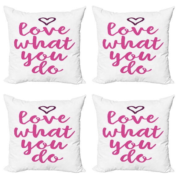 Ambesonne Saying Throw Pillow Cover 4 Pack, Do What You Love Pink Tones, 18", Dark Fuchsia Magenta