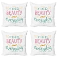 thumbnail image 1 of Ambesonne Saying Throw Pillow Cover 4 Pack, Find the Beauty in Everyday, 20", Wh,te Multicolor, 1 of 2