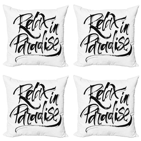 Ambesonne Saying Throw Pillow Cover 4 Pack, Relax in Paradise Message, 18", Black and White