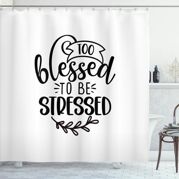 Ambesonne Words Shower Curtain, Too Blessed to Be Stressed, 69"Wx75"L, Charcoal Grey and White