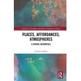 thumbnail image 1 of Ambiances, Atmospheres and Sensory Exper Places, Affordances, Atmospheres: A Pathic Aesthetics, (Hardcover), 1 of 1