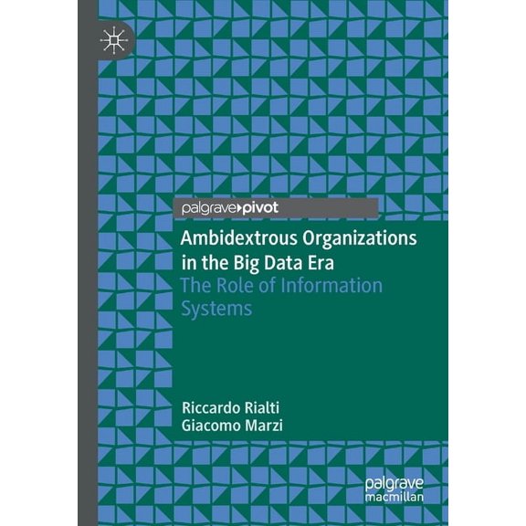 Ambidextrous Organizations in the Big Data Era: The Role of Information Systems, (Paperback)