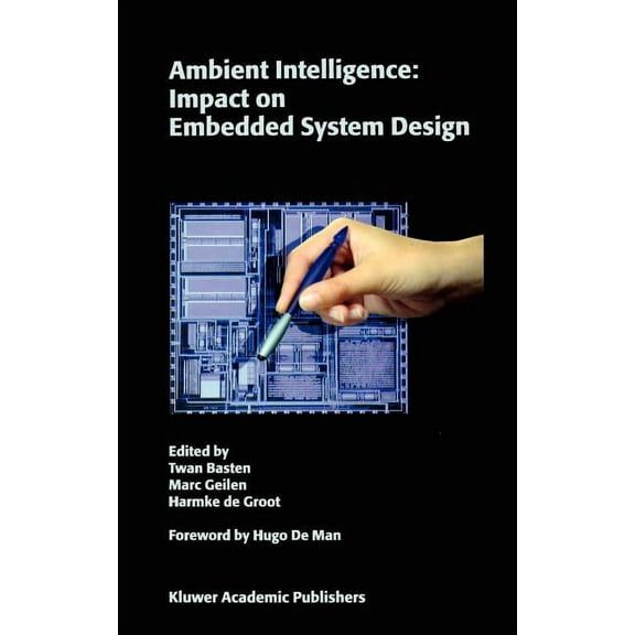 Ambient Intelligence: Impact on Embedded System Design, (Hardcover)