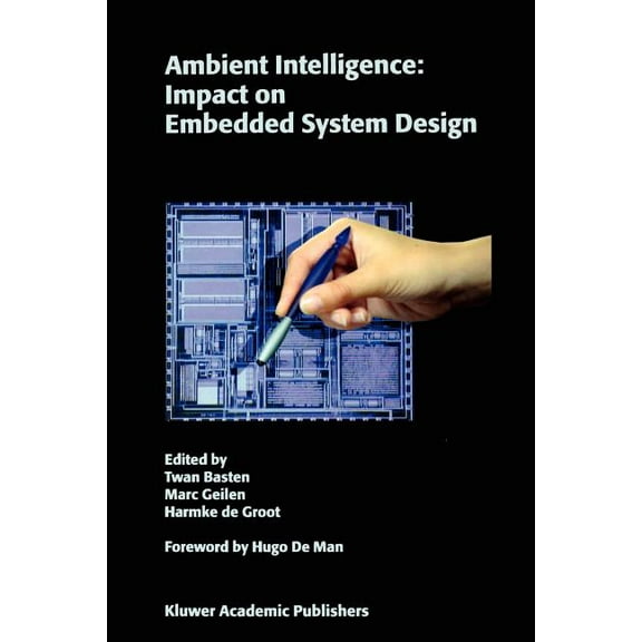 Ambient Intelligence: Impact on Embedded System Design, (Paperback)
