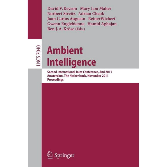 Ambient Intelligence: Second International Joint Conference, Ami 2011, Amsterdam, the Netherlands, November 16-18, 2011,, (Paperback)