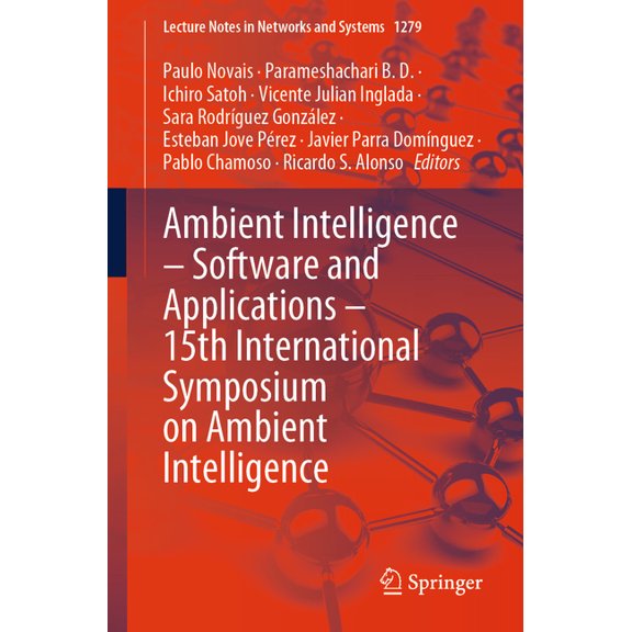 Lecture Notes in Networks and Systems Ambient Intelligence - Software and Applications - 15th International Symposium on Ambient Intelligence, Book 1279, (Paperback)