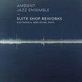 thumbnail image 1 of Ambient Jazz Ensemble - Suite Shop Reworks - Music & Performance - Vinyl, 1 of 1