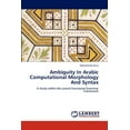 thumbnail image 1 of Ambiguity In Arabic Computational Morphology And Syntax (Paperback), 1 of 1