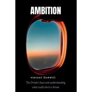 Ambition The Dream i have and understanding what could abort a dream Paperback