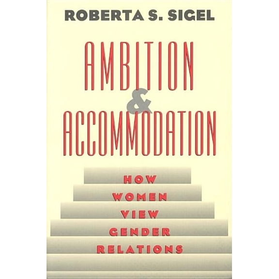 Ambition and Accommodation : How Women View Gender Relations (Paperback)