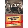 thumbnail image 1 of Pre-Owned Ambitious Brew: The Story of American Beer (Hardcover) 0151010129 9780151010127, 1 of 1