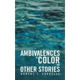 thumbnail image 1 of Ambivalences of Color and Other Stories Paperback 1532032722 9781532032721 Robert T. Sorrells, 1 of 1