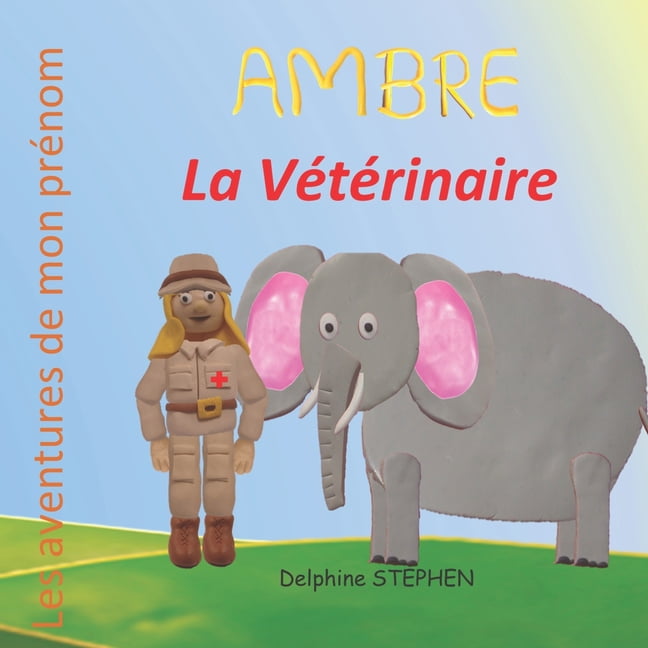 Ambre la Vétérinaire: Les aventures de mon prénom, (Paperback)
