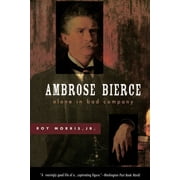 Ambrose Bierce Alone in Bad Company, Paperback