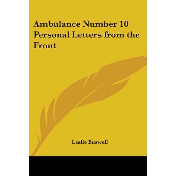 Ambulance Number 10 Personal Letters from the Front