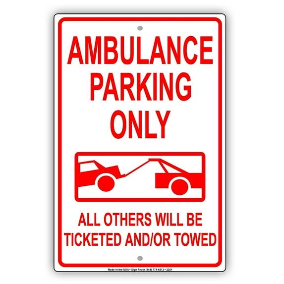 Ambulance Parking Only All Others Will Be Ticketed And Or Towed Reserved Alert Caution Warning Notice Aluminum Metal Sign 8"x12" Plate