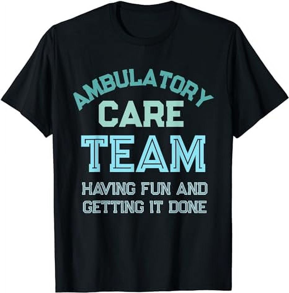 Ambulatory Care Nursing Week Appreciation Outpatient Team TShirt