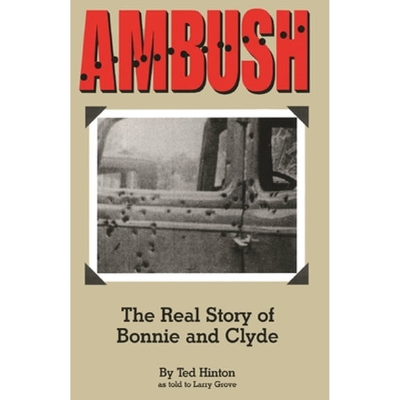 Pre-Owned Ambush: The Real Story of Bonnie and Clyde (Paperback) 1681791579 9781681791579