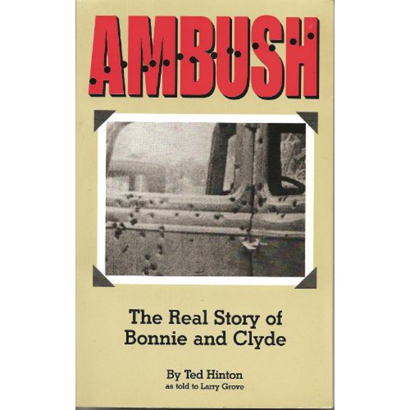 Pre-Owned Ambush : The Real Story of Bonnie and Clyde (Paperback) 0971529302 9780971529304