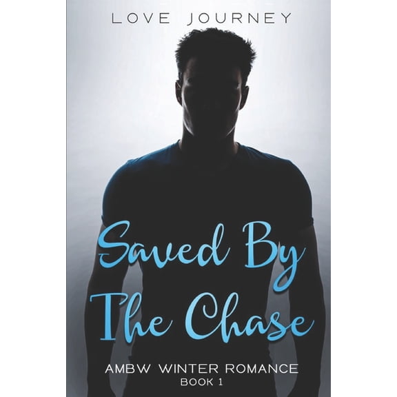 Ambw Winter Romance Saved By The Chase, Book 1, (Paperback)