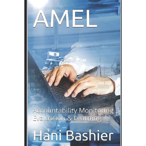 Amel: Accountability Monitoring Evaluation and Learning, (Paperback)