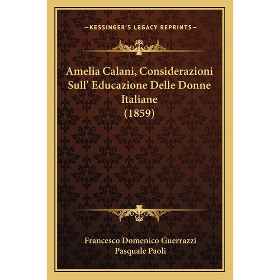 Amelia Calani, Considerazioni Sull' Educazione Delle Donne Italiane (1859) (Paperback)