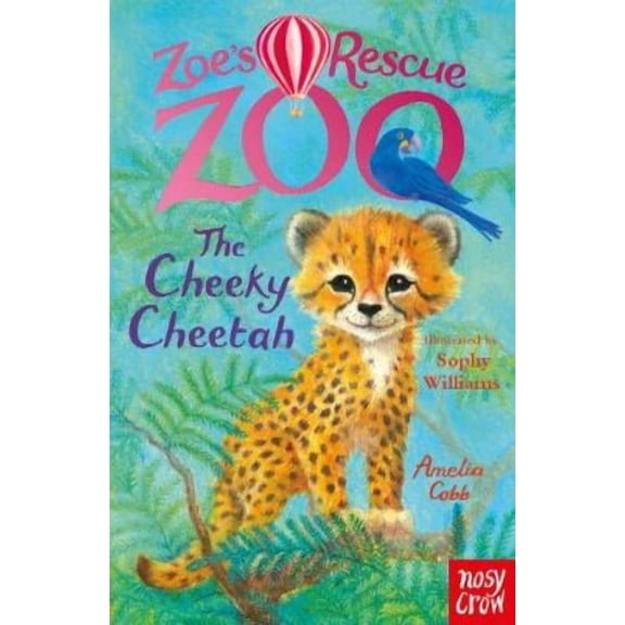 Amelia Cobb Zoe's Rescue Zoo: The Cheeky Cheetah (Paperback) Zoe's Rescue Zoo