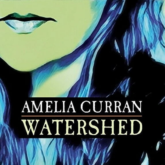Amelia Curran - Watershed - Music & Performance - CD