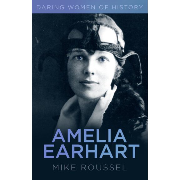 Amelia Earhart : Daring Women of History (Paperback)