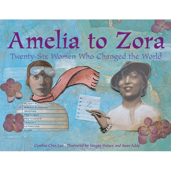 Amelia to Zora : Twenty-Six Women Who Changed the World (Paperback)