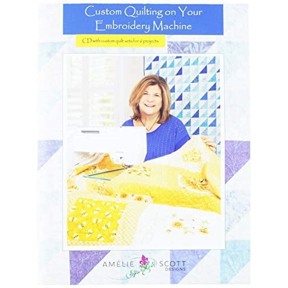 Amelie Scott Designs Custom Quilting On Your Embroidery Machine Book