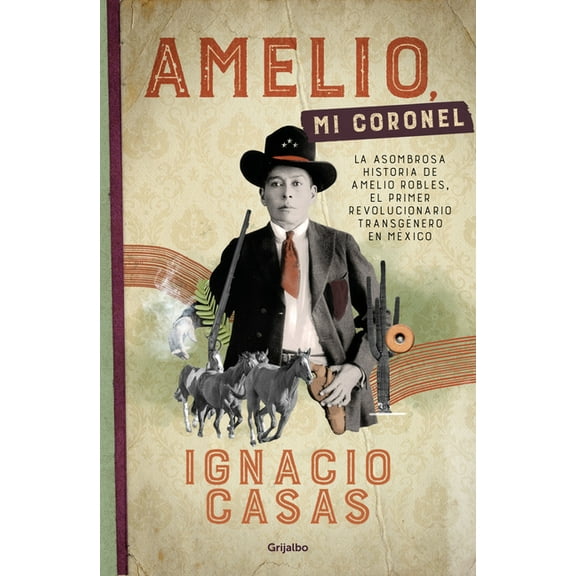 Amelio, Mi Coronel Amelio, My Colonel (Paperback) by Ignacio Casas