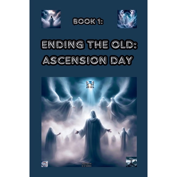 Amen: Bringing in the New Ending the Old: Ascension Day, Book 1, (Paperback)