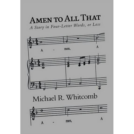 Amen to All That: A Story in Four-Letter Words, or Less (Hardcover)