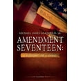 thumbnail image 1 of Amendment Seventeen: A Blessing? Or a Curse?, (Paperback), 1 of 1
