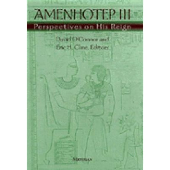 Pre-Owned Amenhotep III: Perspectives on His Reign Paperback