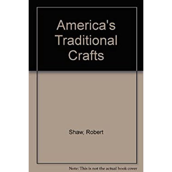 Pre-Owned America's Traditional Crafts (Hardcover) 088363693X 9780883636930