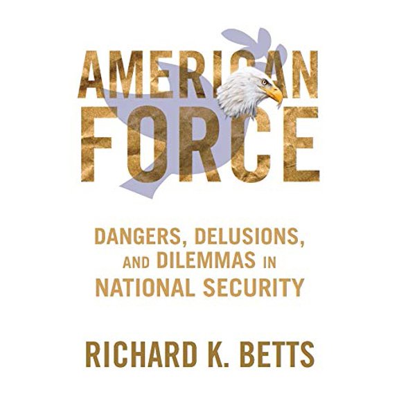 Pre-Owned Ameri American Force: Dangers, Delusions, and Dilemmas in National Security (Council on Foreign Relations Book) (A Council on Foreign Relations Book) Paperback