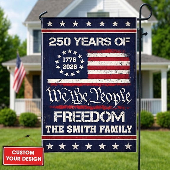 America 250 Years Garden Flag, We The People Freedom Banner, Personalized Family Name Patriotic Decor