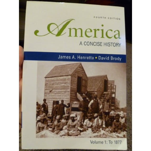 Pre-Owned America: A Concise History, Volume 1: To 1877 (Paperback) 0312485425 9780312485429