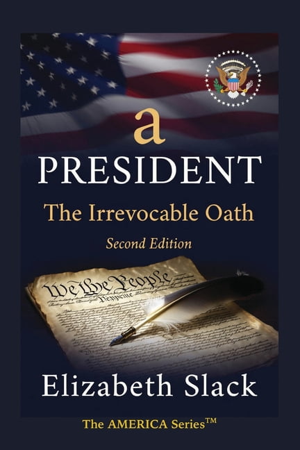 America A President: The Irrevocable Oath, (Paperback)