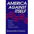 thumbnail image 1 of Pre-Owned America Against Itself: Moral Vision and the Public Order (Hardcover) 0268006334 9780268006334, 1 of 1