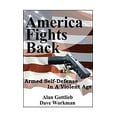 thumbnail image 1 of Pre-Owned America Fights Back : Armed Self-Defense in a Violent Age (Hardcover) 9780936783505, 1 of 1