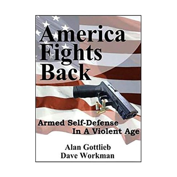 Pre-Owned America Fights Back: Armed Self-Defense in a Violent Age, 9780936783505, 0936783508, Hardcover, First Edition, First edition edition